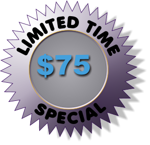 LIMITED TIME  SPECIAL $75